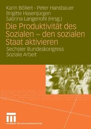 Die Produktivität des Sozialen - den sozialen Staat aktivieren - Cover
