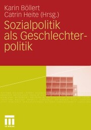 Sozialpolitik als Geschlechterpolitik