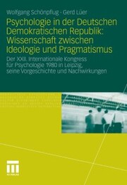 Psychologie in der Deutschen Demokratischen Republik: Wissenschaft zwischen Ideologie und Pragmatismus - Cover