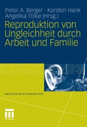 Reproduktion von Ungleichheit durch Arbeit und Familie - Cover