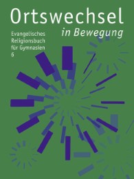 Ortswechsel, Evangelisches Religionsbuch für Gymnasien, BW He Ni NRW Sc, Gy
