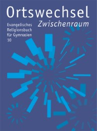 Ortswechsel, Evangelisches Religionsbuch für Gymnasien, Gy