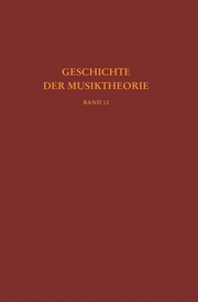 Geschichte der Musiktheorie Bd. 12