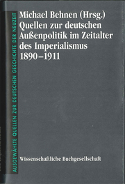 Quellen zur deutschen Aussenpolitik im Zeitalter des Imperialismus 1890-1911