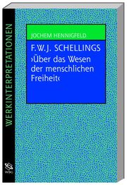 Friedrich Wilhelm Joseph Schellings philosophische Untersuchungen über das Wesen der menschenlichen Freiheit und die damit zusammenhängezusammenhängenden Gegenstände