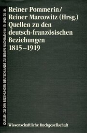 Quellen zu den deutsch-französischen Beziehungen 1815-1919 - Cover