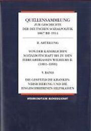 Quellensammlung zur Geschichte der deutschen Sozialpolitik 1867-1914 / Die gesetzliche Krankenversicherung und die landesrechtlichen Hilfskassen