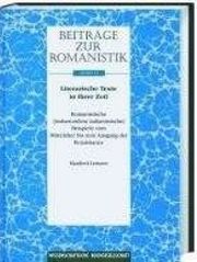 Beiträge zur Romanistik / Literarische Texte in ihrer Zeit