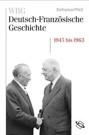 WBG Deutsch-Französische Geschichte / Wiederaufbau und Integration 1945-1963 - Cover