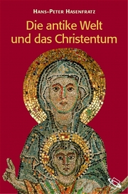 Die antike Welt und das Christentum