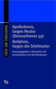 Antiphon, Gegen die Stiefmutter /Apollodoros, Gegen Neiara (Demosthenes 59)