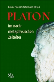 Platon im nachmetaphysischen Zeitalter