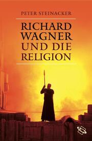 Richard Wagner und die Religion