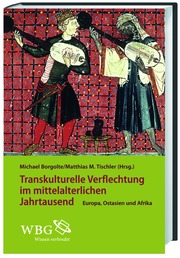 Transkulturelle Verflechtungen im mittelalterlichen Jahtausend