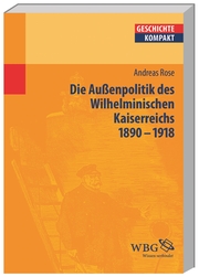Die Außenpolitik des Wilhelminischen Kaiserreichs 1890-1918