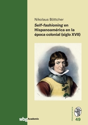 Self-fashioning en Hispanoamérica en la época colonial (siglo XVII)