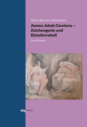 Asmus Jakob Carstens - Zeichengenie und Künstlerrebell