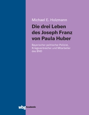 Die drei Leben des Joseph Franz von Paula Huber