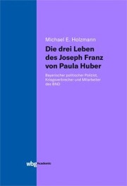 Die drei Leben des Joseph Franz von Paula Huber - Cover