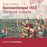 Konstantinopel 1453 - Die letzte Schlacht (Ungekürzt) - Cover