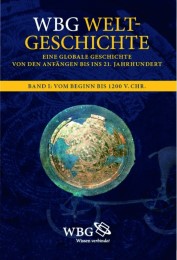 WBG Weltgeschichte. Eine globale Geschichte von den Anfängen bis ins 21. Jahrhundert