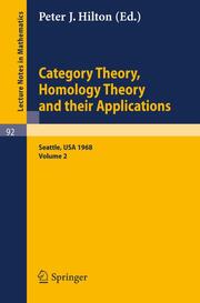Category Theory, Homology Theory and Their Applications.Proceedings of the Conference Held at the Seattle Research Center of the Battelle Memorial Institute, June 24 - July 19,1968