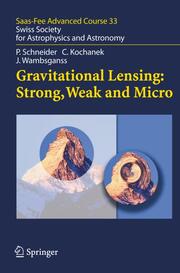 Gravitational Lensing: Strong, Weak and Micro