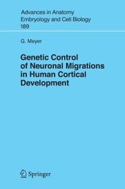 Genetic Control of Neuronal Migrations in Human Cortical Development - Cover