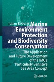 Marine Environment Protection and Biodiversity Conservation: The Application and Future Development of the IMO's Particularly Sensitive Sea Area Concept
