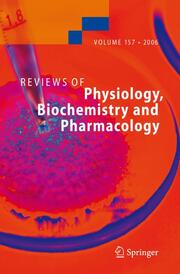 Reviews of Physiology, Biochemistry, and Pharmacology 157