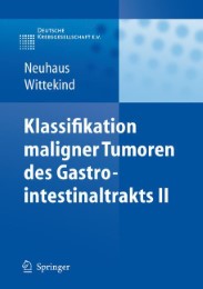Klassifikation maligner Tumoren des Gastrointestinaltrakts II