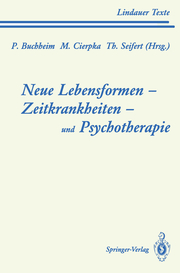 Neue Lebensformen und Psychotherapie.Zeitkrankheiten und Psychotherapie.Leiborientiertes Arbeiten