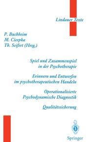 Spiel und Zusammenspiel in der Psychotherapie Erinnern und Entwerfen im psychotherapeutischen Handeln Operationalisierte Psychodynamische Diagnostik Qualitätssicherung