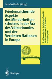 Friedenssichernde Aspekte des Minderheitenschutzes in der Ära des Völkerbundes und der Vereinten Nationen in Europa - Cover