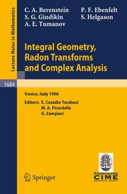 Integral Geometry, Radon Transforms and Complex Analysis - Cover