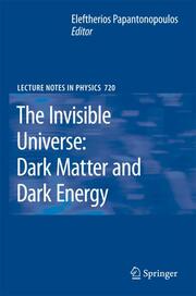 The Invisible Universe: Dark Matter and Dark Energy