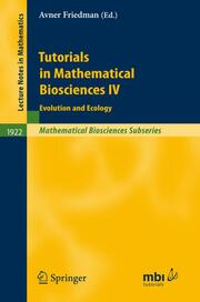 Tutorials in Mathematical Biosciences IV