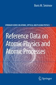 Reference Data on Atomic Physics and Atomic Processes - Cover