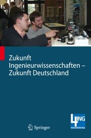 Zukunft Ingenieurwissenschaften - Zukunft Deutschland - Cover