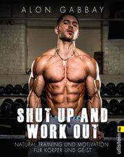 Shut up and work out