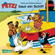 Maxi Pixi - Petzi baut ein Schiff
