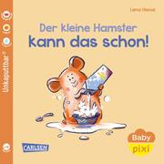 Baby Pixi (unkaputtbar) 151: Der kleine Hamster kann das schon! - Cover