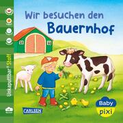 Baby Pixi (unkaputtbar) 167: Baby Pixi Stoff: Wir besuchen den Bauernhof - Cover