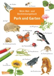 Mein Mal- und Bestimmungsbuch - Park und Garten
