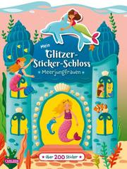 Mein Glitzer-Sticker-Schloss: Meerjungfrauen