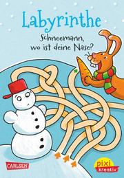 Pixi kreativ - Labyrinthe: Schneemann, wo ist deine Nase? - Cover