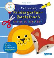 Mein erstes Kindergarten-Bastelbuch: Pappteller, Becher & Co.
