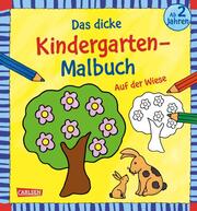 Das dicke Kindergarten-Malbuch: Auf der Wiese - Cover