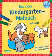 Das dicke Kindergarten-Malbuch: Tierkinder - Cover