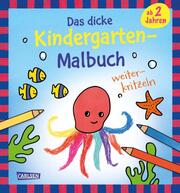 Das dicke Kindergarten-Malbuch: Weiterkritzeln